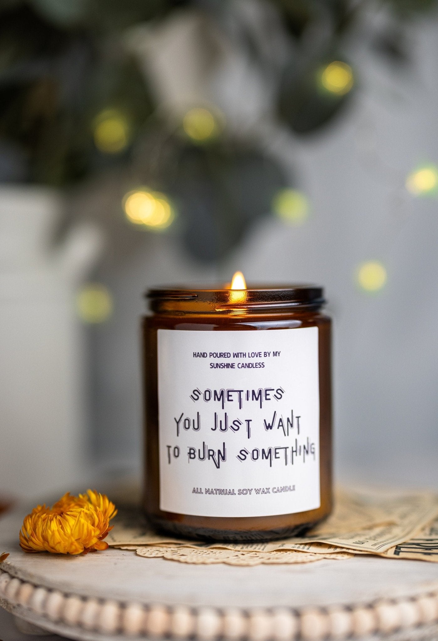 Sometimes you just want to burn something, Scented Soy Candle, Anniversary gift, Gift for Him, Boyfriend Gift,Large Choice of Scents