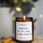 Sometimes you just want to burn something, Scented Soy Candle, Anniversary gift, Gift for Him, Boyfriend Gift,Large Choice of Scents