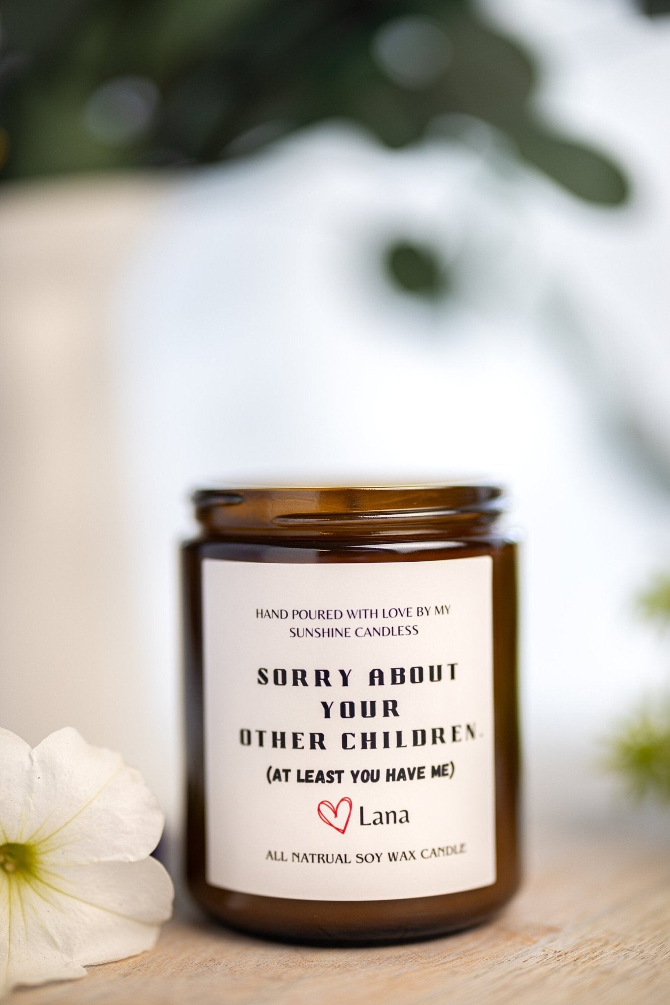 Personalized Sorry About Your Other Children At Least You Have Me Scented Candle- Christmas Gift for Mother - Mothers Day Gift