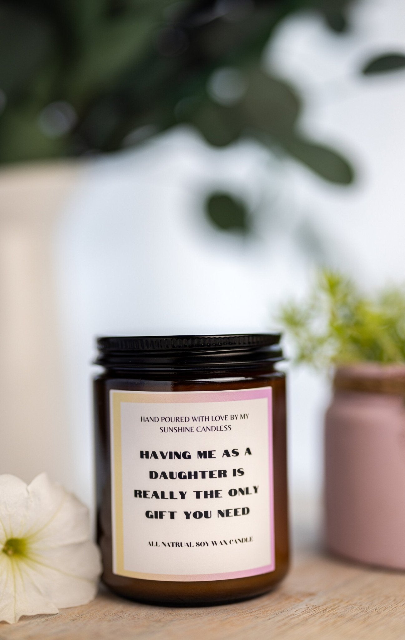 Having Me As A Doughter /Over 40 Scents/Mom Gift from Daughter/Mother's Day Gift/Funny gift for Mom/Scented Soy Candle/Gift for Mom/Mothers