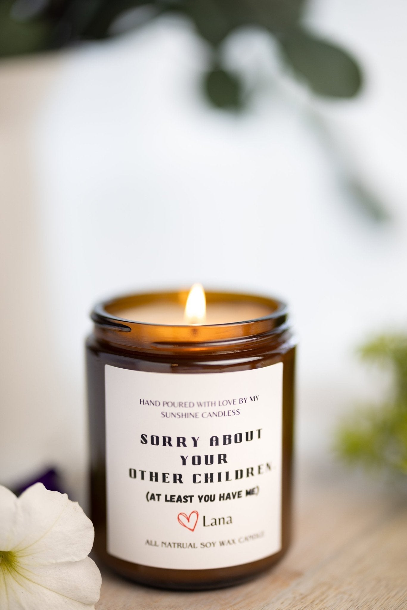 Personalized Sorry About Your Other Children At Least You Have Me Scented Candle- Christmas Gift for Mother - Mothers Day Gift