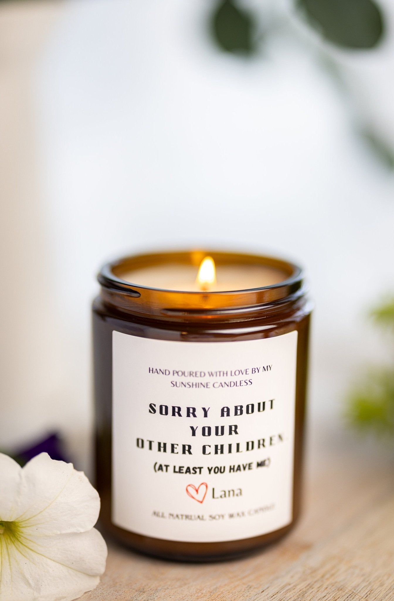 Personalized Sorry About Your Other Children At Least You Have Me Scented Candle- Christmas Gift for Mother - Mothers Day Gift