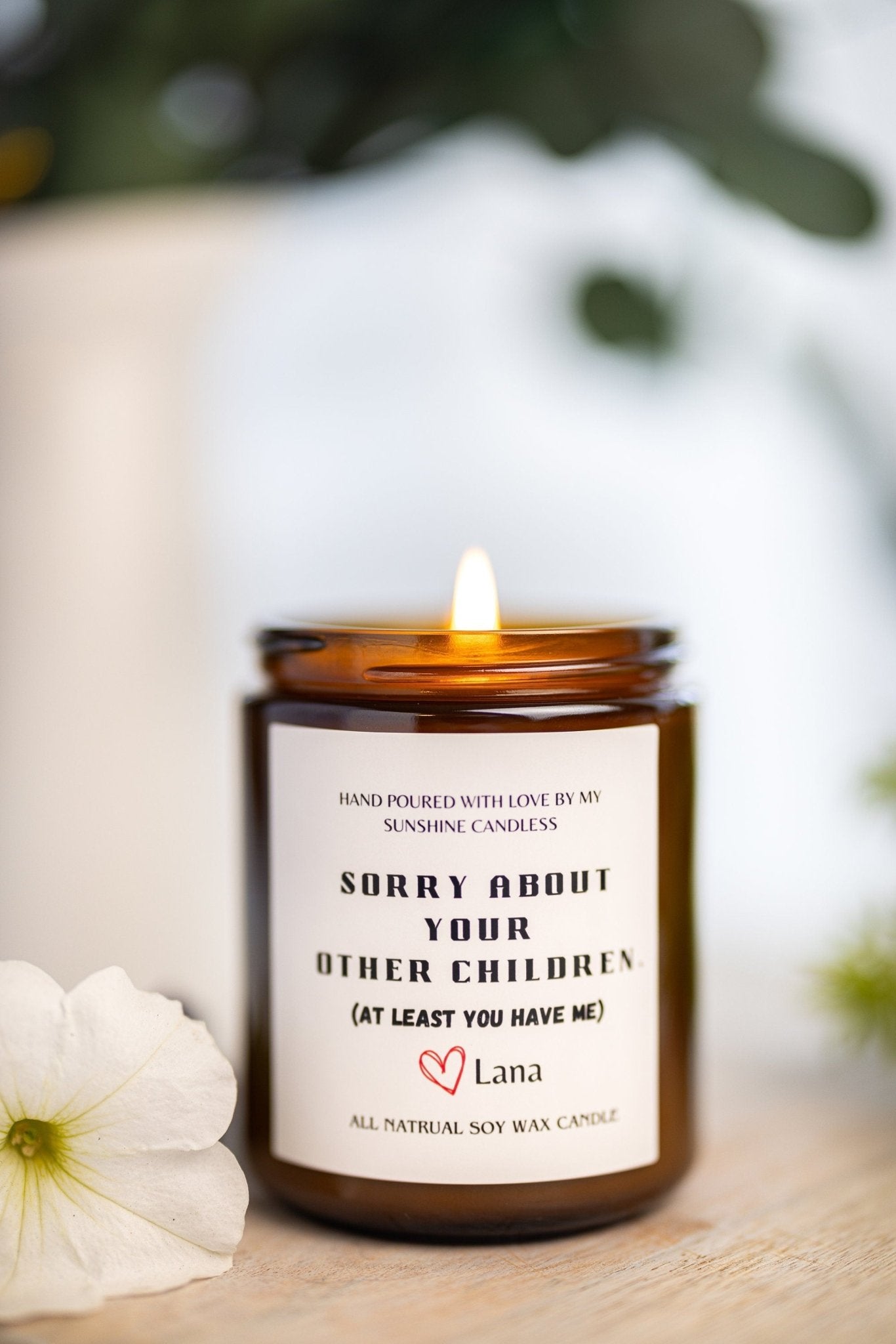 Personalized Sorry About Your Other Children At Least You Have Me Scented Candle- Christmas Gift for Mother - Mothers Day Gift